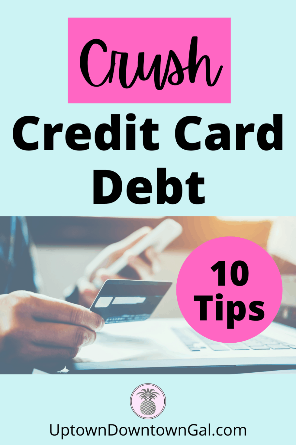 Pay Off Credit Card Debt Fast - Uptown Downtown Gal