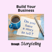 Storytelling Will Build Your Business